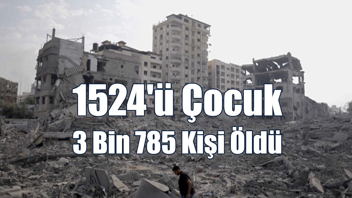 İsrail'in Gazze'ye Saldırılarında 1524'ü Çocuk 3 Bin 785 Kişi Öldü