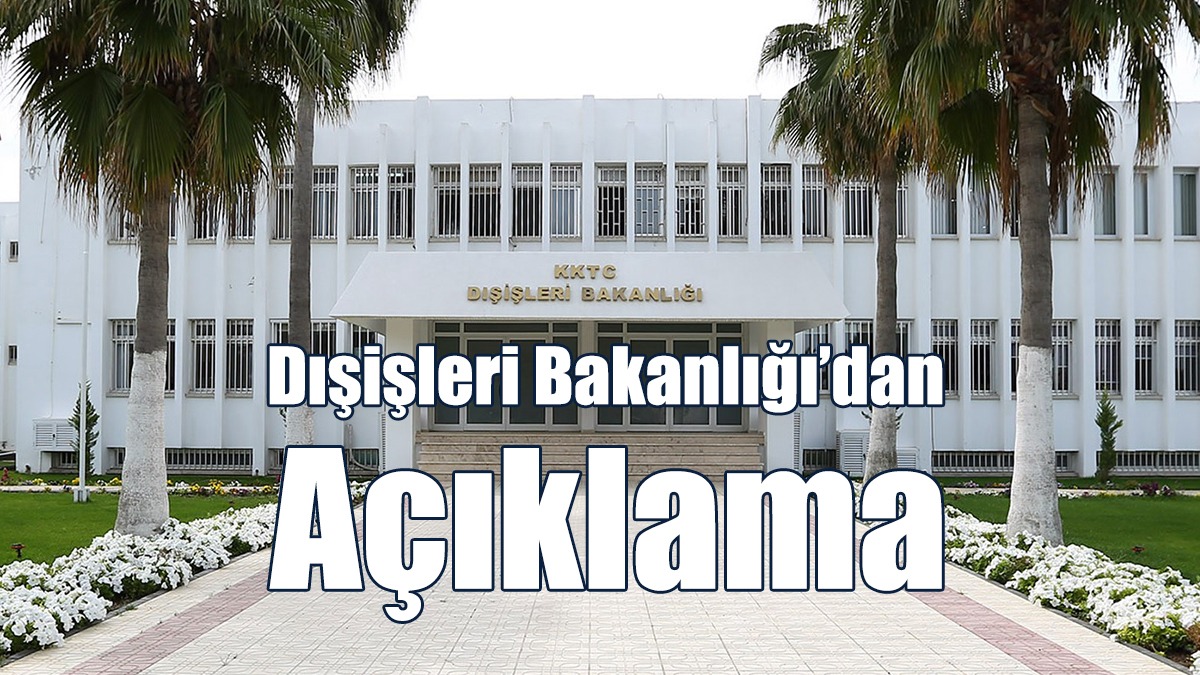 Dışişleri Bakanlığı’dan Açıklama