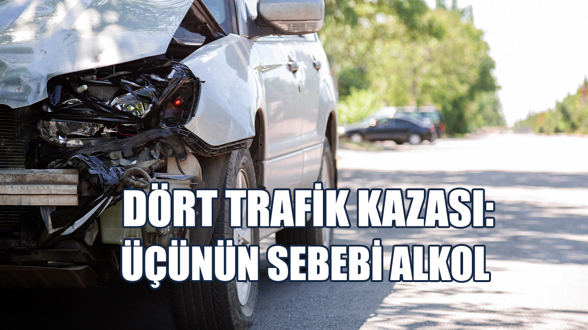 Ülke Genelinde Dün 4 Trafik Kazası Meydana Geldi