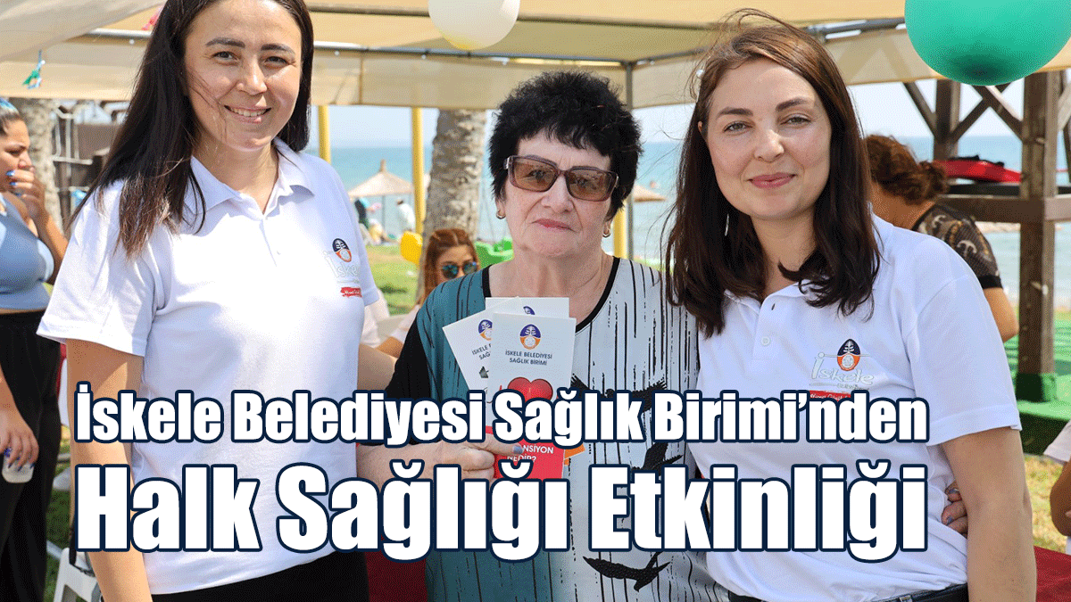 İskele Belediyesi Sağlık Birimi’nden Halk Sağlığı Etkinliği