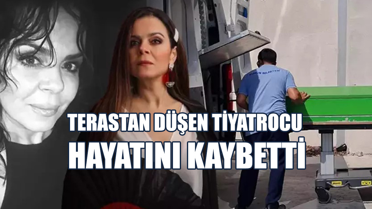 Terastan Düşen Tiyatrocu Hayatını Kaybetti