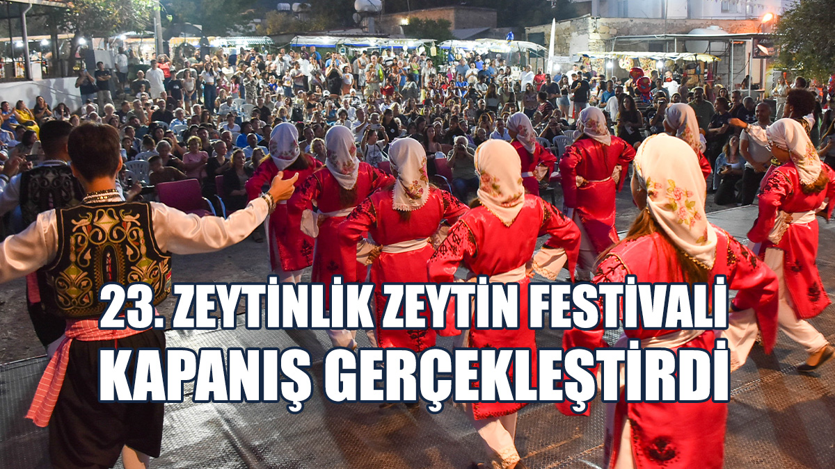 Zeytin Festivali Muhteşem Bir Gece İle Kapanış Gerçekleştirdi
