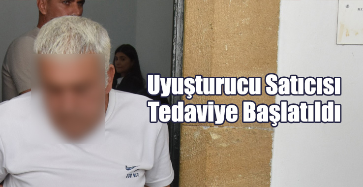 Uyuşturucu Satıcısı Tedaviye Başlatıldı!