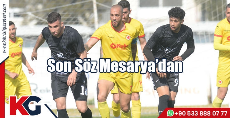 Son Söz Mesarya'dan