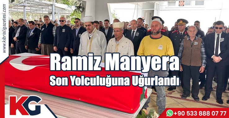 Ramiz Manyera Son Yolculuğuna Uğurlandı