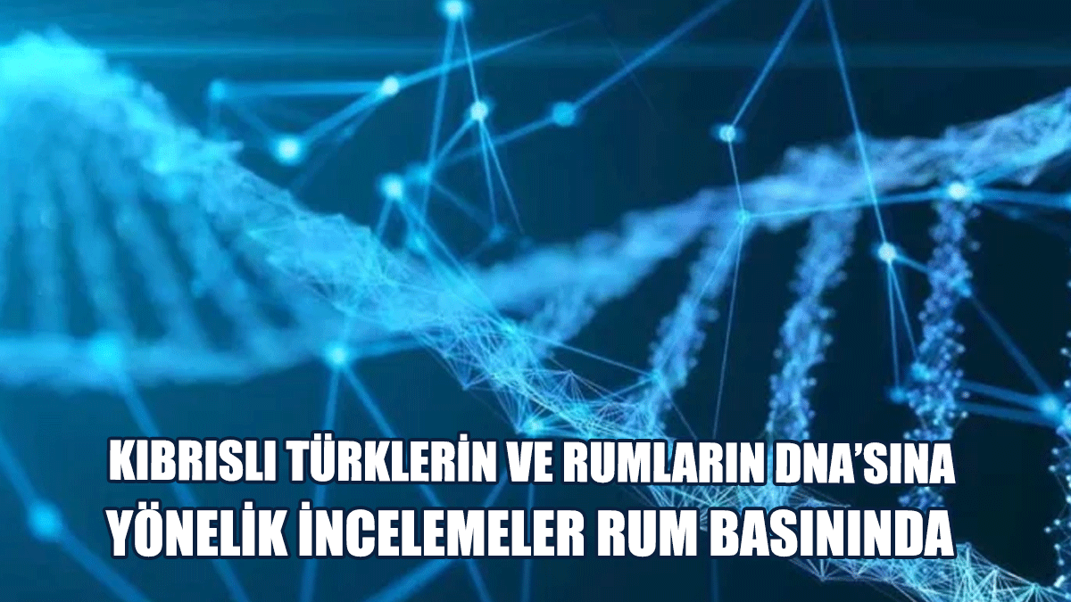 Kıbrıslı Türklerin ve Rumların DNA'sına Yönelik İncelemeler Rum Basınında