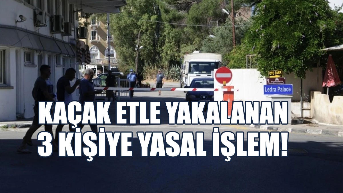 Kaçak Etle Yakalanan 3 Kişiye Yasal İşlem!
