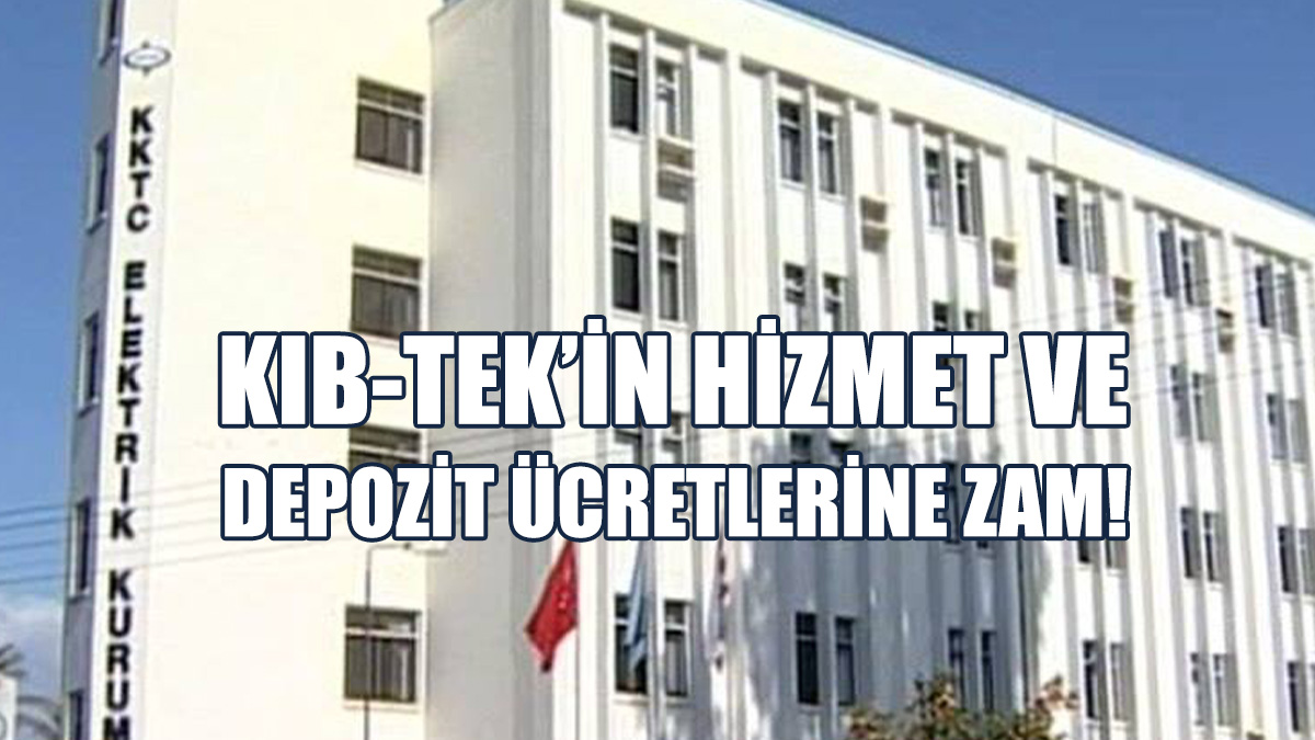 Kıb-Tek’in Hizmet Ve Depozit Ücretleri Değişti