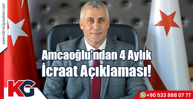Amcaoğlu’ndan 4 Aylık İcraat Açıklaması!