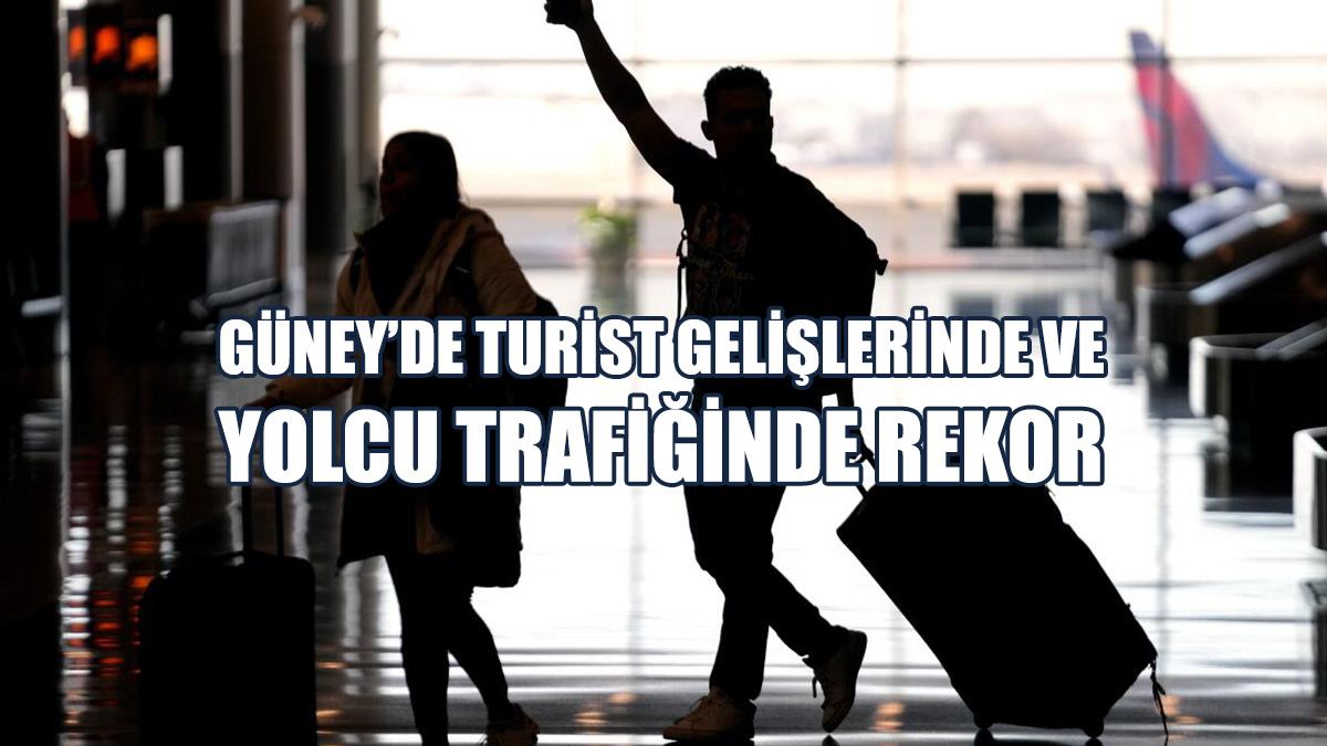 Güney’de Turist Gelişlerinde Ve Yolcu Trafiğinde Rekor