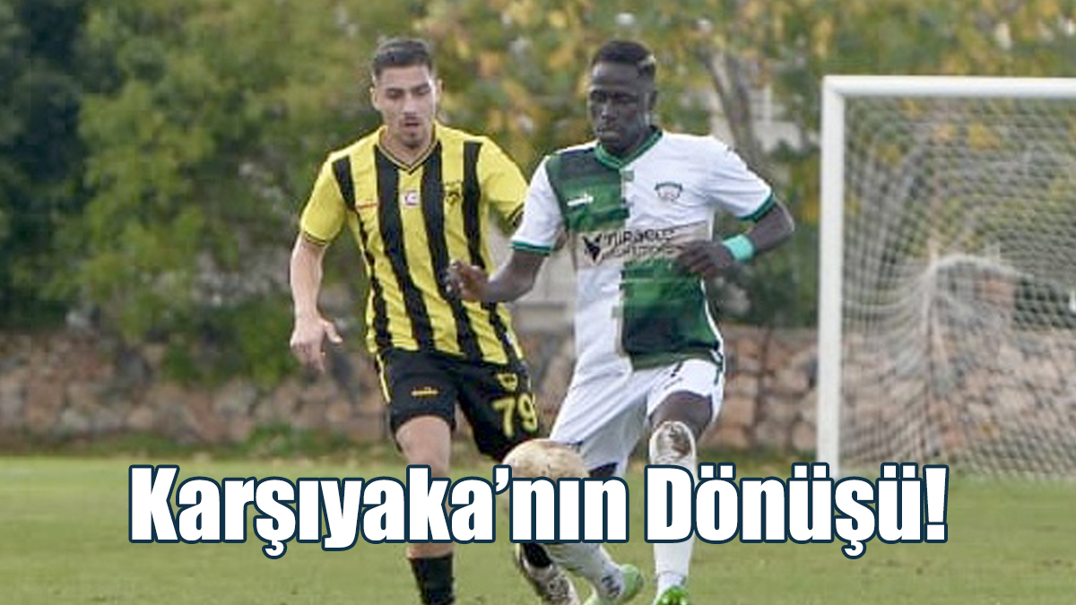 Karşıyaka'nın Dönüşü!