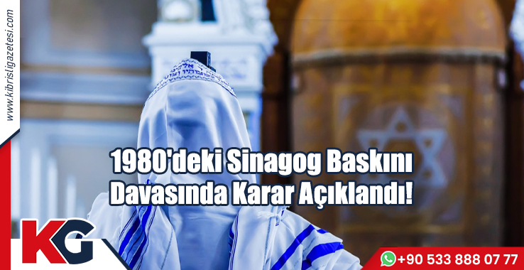 1980'deki Sinagog Baskını Davasında Karar Açıklandı!