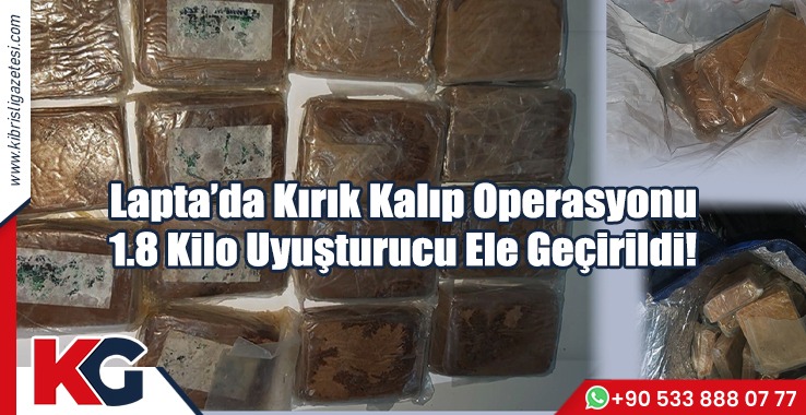 Lapta'da "Kırık Kalıp"tan 1 Kilo 800 Gram Uyuşturucu Çıktı