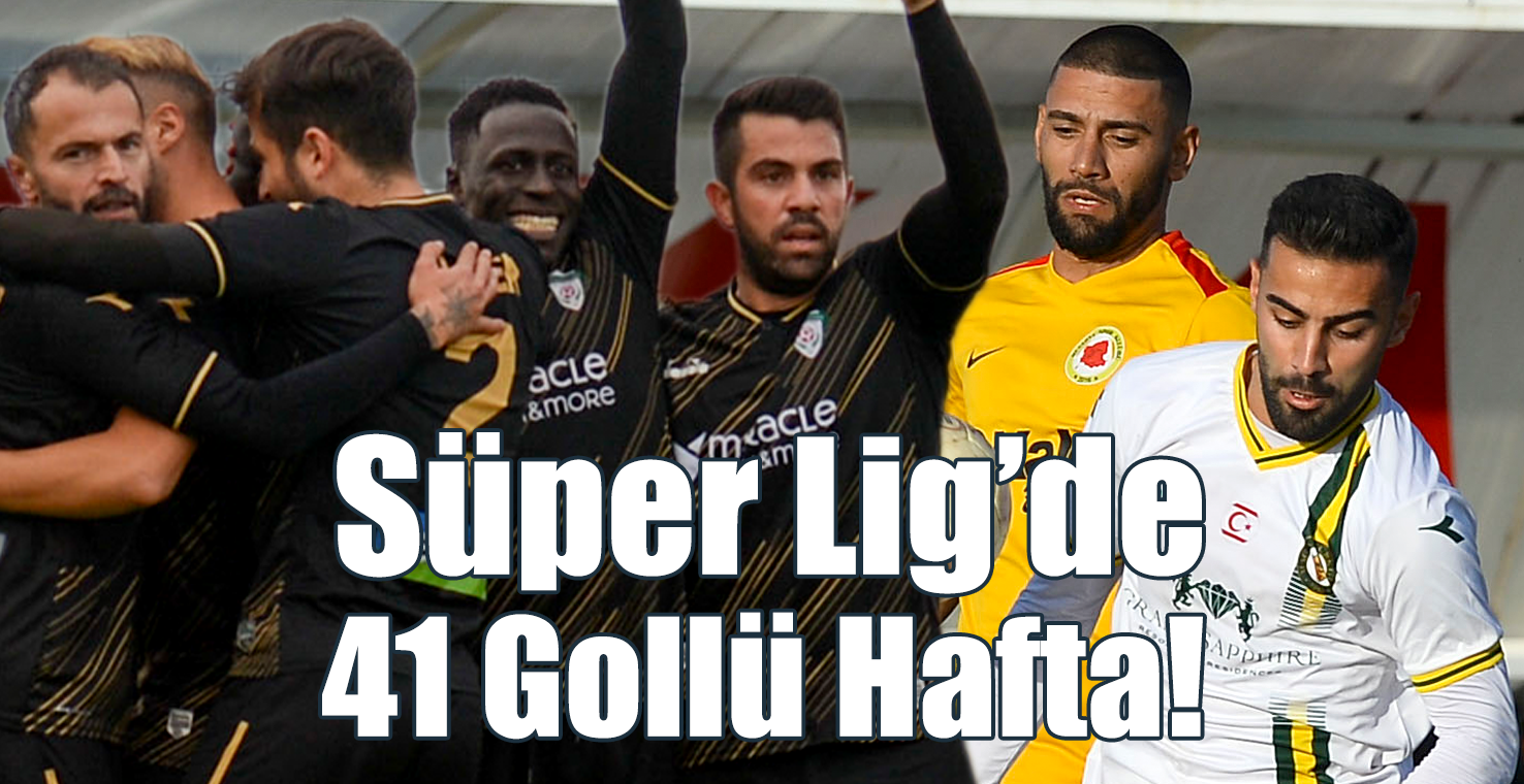 Süper Lig'de 41 Gollü Hafta!
