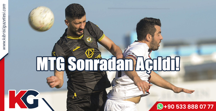 MTG Sonradan Açıldı!