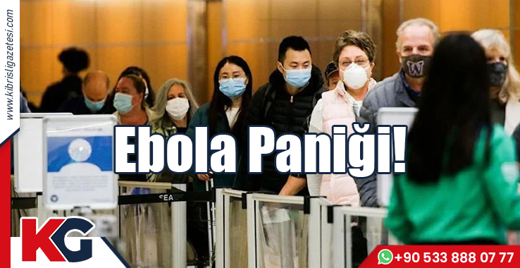 Ebola Paniği!