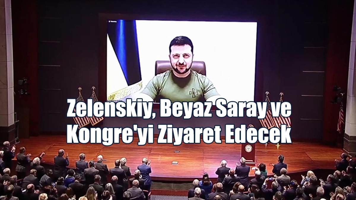 Zelenskiy, Beyaz Saray ve Kongre'yi Ziyaret Edecek
