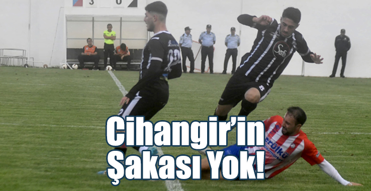 Cihangir’in Şakası Yok!