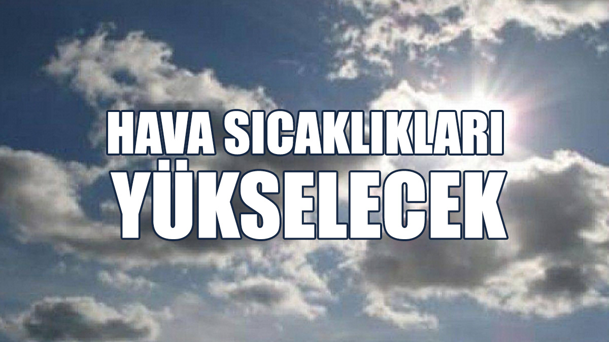 Sıcaklık 27 Dereceye Kadar Çıkacak