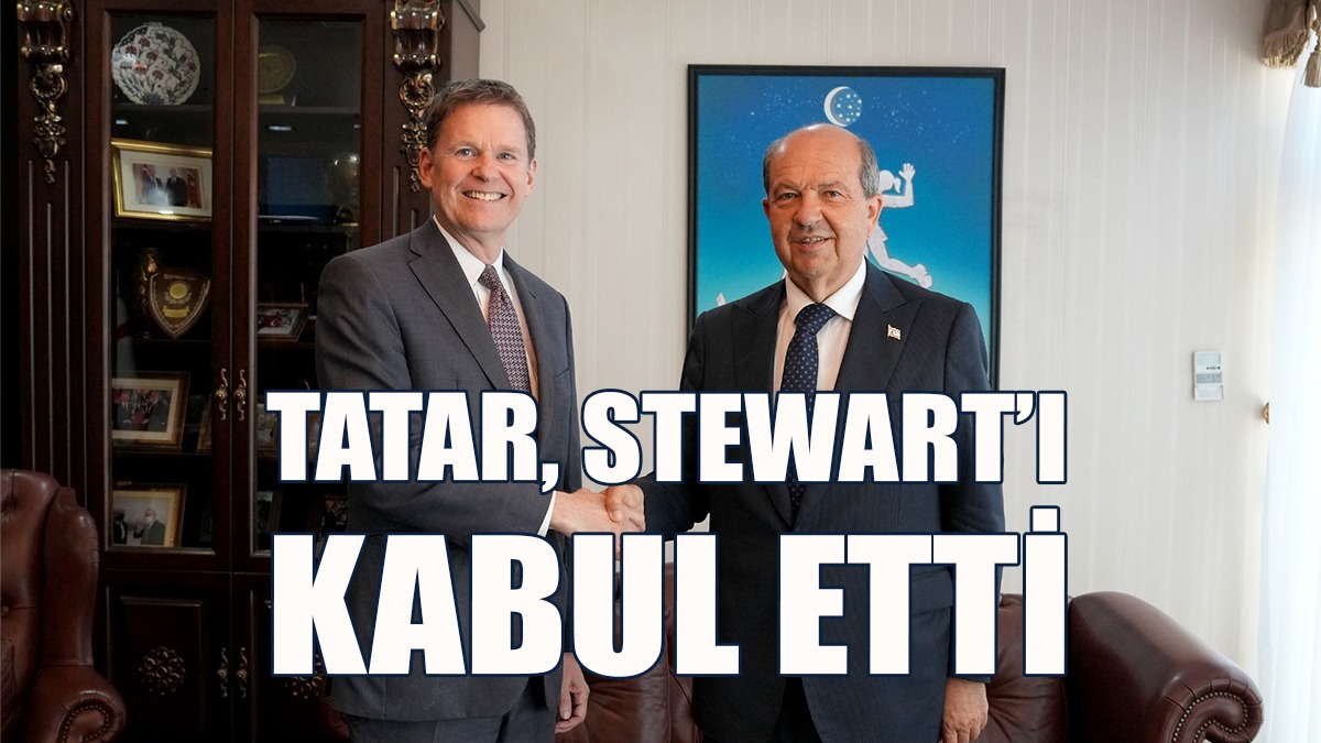 Tatar, BM Genel Sekreteri’nin Kıbrıs Özel Temsilcisi Stewart’ı Kabul Etti