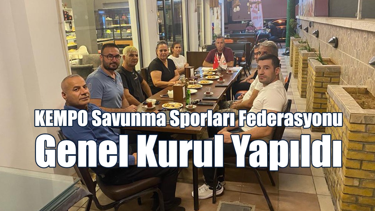 KEMPO Savunma Sporları Federasyonu Genel Kurul Yapıldı