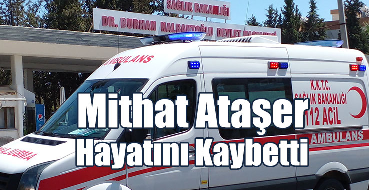 Mithat Ataşer Hayatını Kaybetti