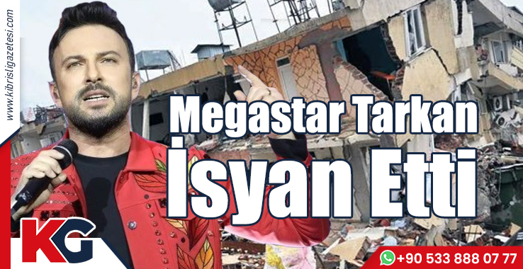 Megastar Tarkan isyan Etti!