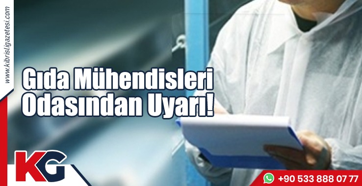 Gıda Mühendisleri Odasından Uyarı!
