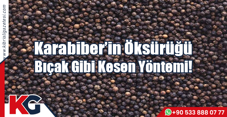 Karabiber'in Öksürüğü Bıçak Gibi Kesen Yöntemi!