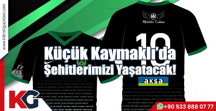 Küçük Kaymaklı da  Şehitlerimizi Yaşatacak!