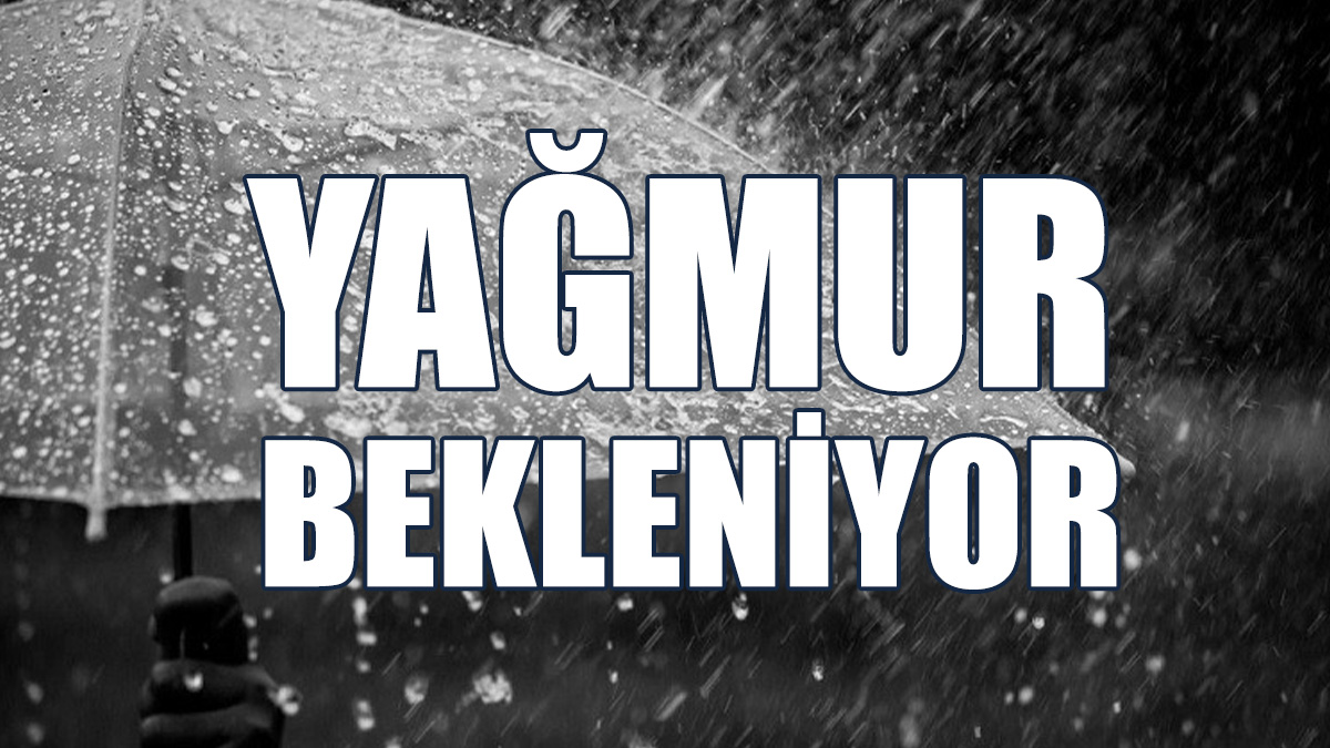 Bugün ve Yarın Sağanak Yağmur Bekleniyor