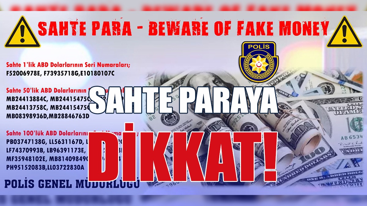 Sahte Paraya Dikkat!