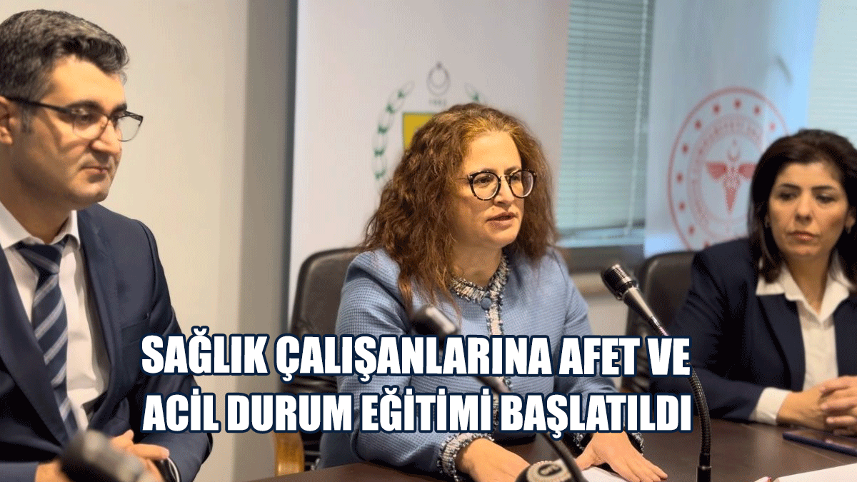 Sağlık Çalışanlarına Afet Ve Acil Durum Eğitimi Başlatıldı