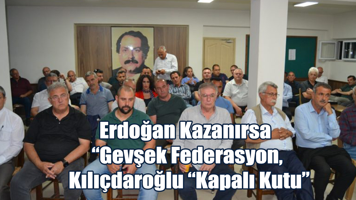 "Erdoğan Kazanırsa 'Gevşek Federasyon', Kılıçdaroğlu ise 'Kapalı Kutu'”