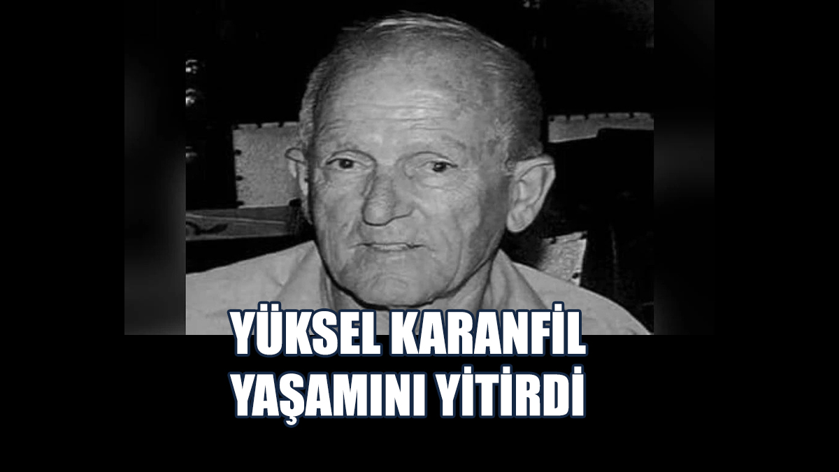 UBP Milletvekili Fırtına Karanfil'in Babası Yaşamını Yitirdi