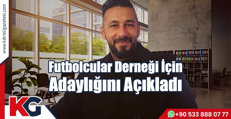 Çil, Futbolcular Derneği İçin Adaylığını Açıkladı