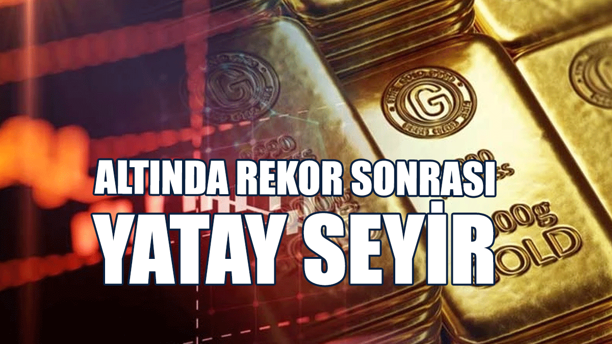 Altında Rekor Sonrası Yatay Seyir