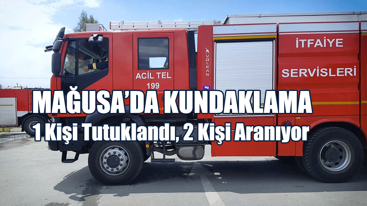 Mağusa’da Kundaklama: 1 Kişi Tutuklandı, 2 Kişi Aranıyor
