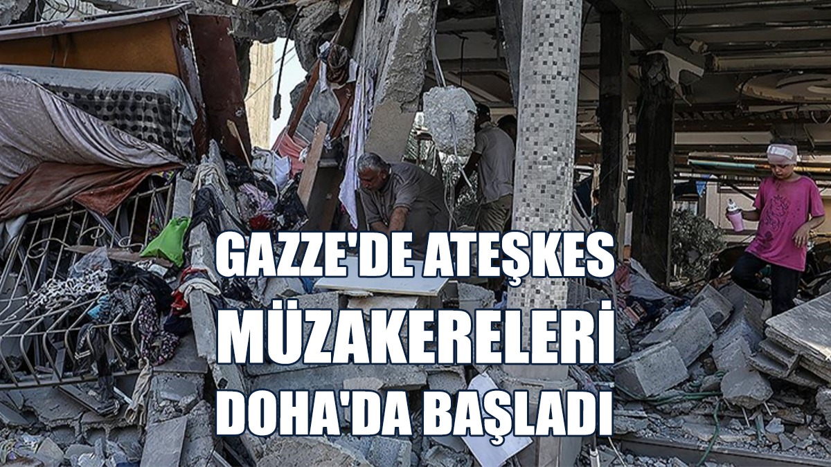 Gazze'de Ateşkes Müzakereleri Doha'da Başladı