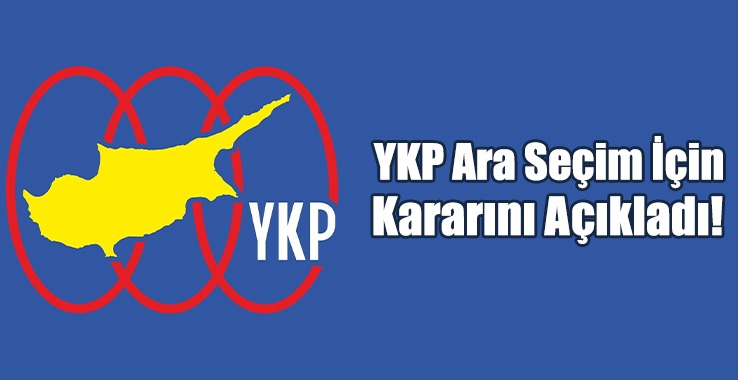 YKP Ara Seçim İçin Kararını Açıkladı!