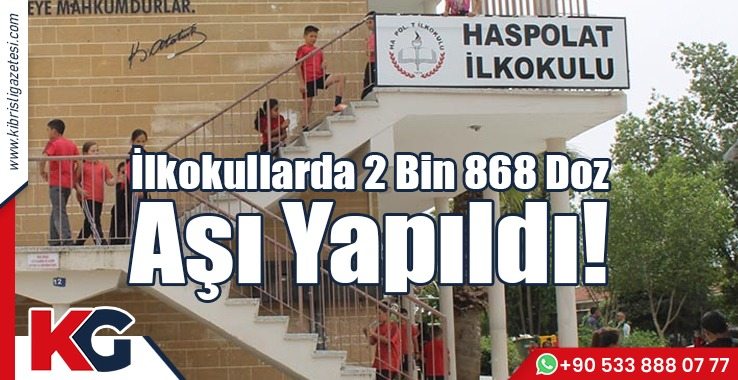 İlkokullarda 2 Bin 868 Doz Aşı Yapıldı!