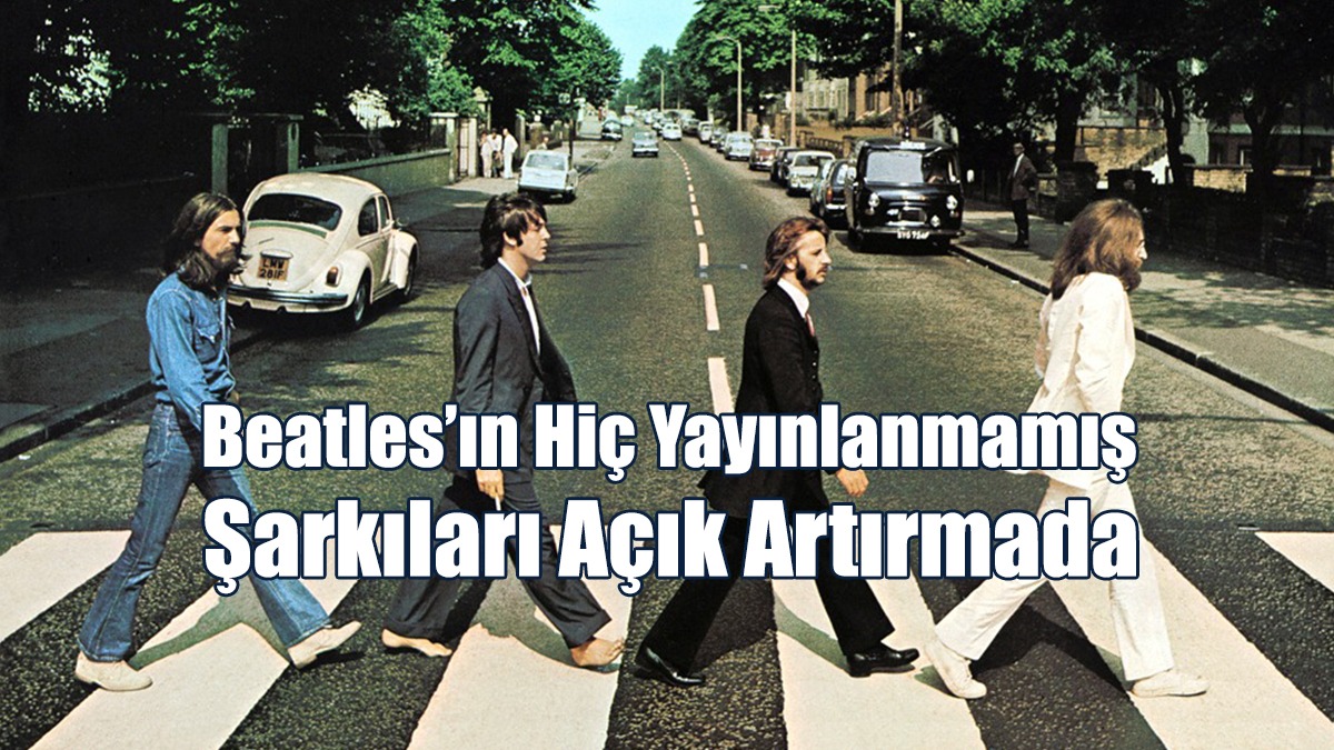 Beatles’ın Hiç Yayınlanmamış Şarkıları Açık Artırmada