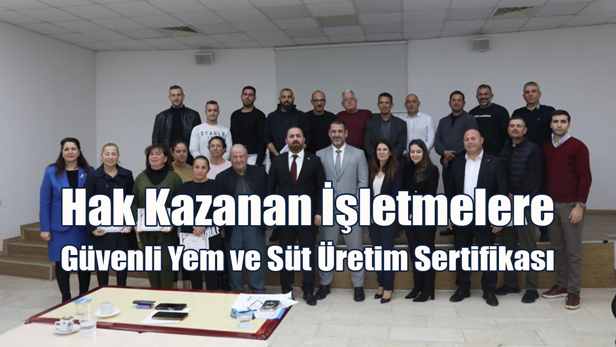 Hak Kazanan İşletmelere Güvenli Yem ve Süt Üretim Sertifikası