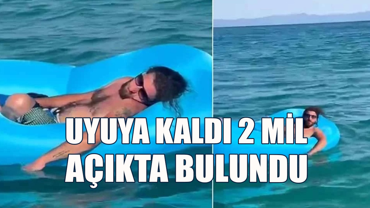 Deniz Yatağında Uyuyakalan Tatilci 2 Mil Açıkta Bulundu
