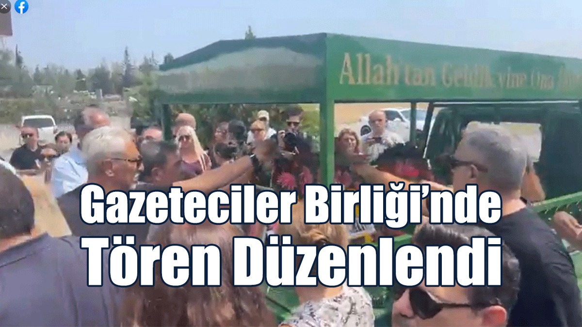 Süleyman Ergüçlü İçin Gazeteciler Birliği’nde Tören Düzenlendi