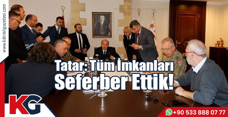 Tatar: Tüm İmkanları Seferber Ettik!