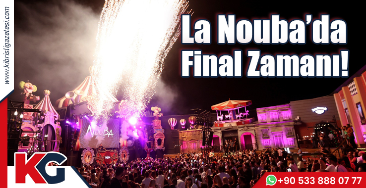 La Nouba'da Final Zamanı!