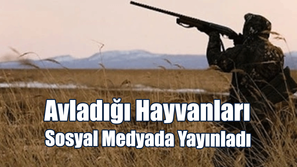 Avladığı Hayvanları Sosyal Medyada Yayınladı