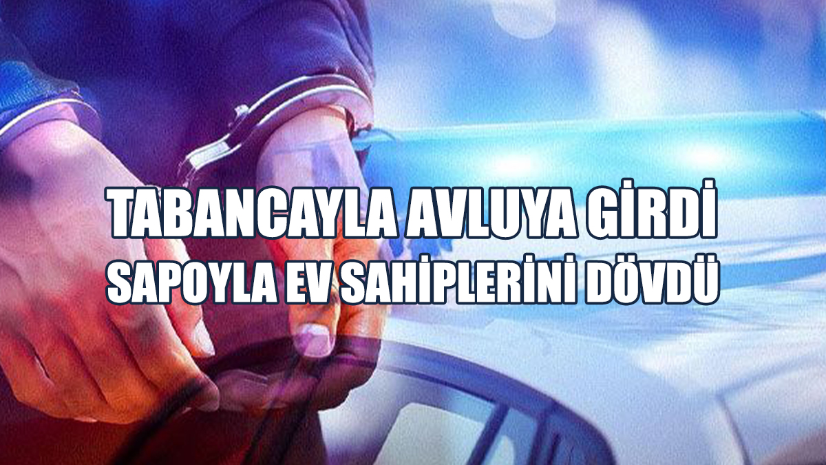 Kumyalı’da Tabancayla Girdiği Avluda Baba Ve Oğlu Darp Etti