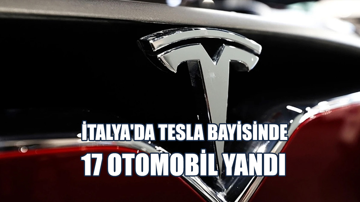 İtalya'da Tesla Bayisinde 17 Otomobil Yandı